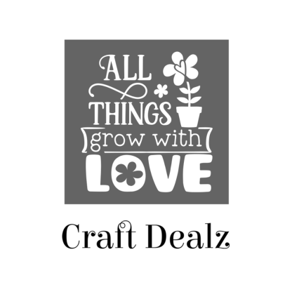 All Things Grow with Love Stencil