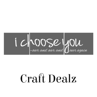 I Choose You 10x36 Stencil