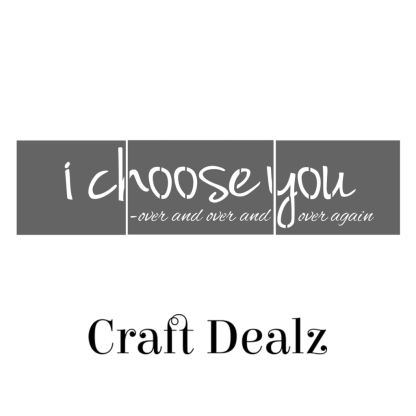I Choose You 10x36 Stencil